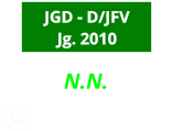 N.N.              JGD - D/JFV Jg. 2010