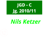 JGD - C Jg. 2010/11 0  Nils Ketzer
