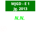 N.N.              MJGD - E 1 Jg. 2013