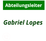 0151-41913857  Abteilungsleiter Gabriel Lopes
